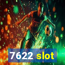 7622 slot